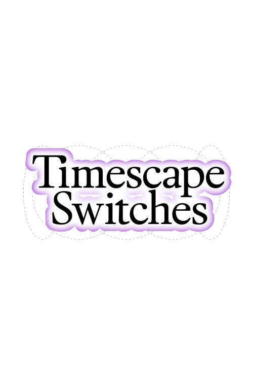 Timescape Switches